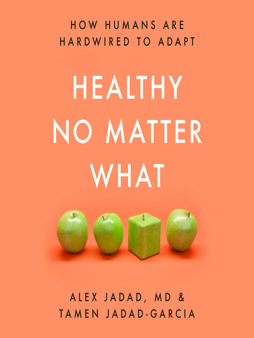 Title details for Healthy No Matter What by Alex Jadad - Available